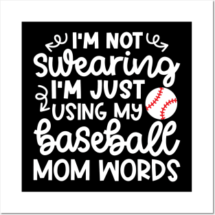 I'm Not Swearing I'm Just Using My Baseball Mom Words Funny Posters and Art